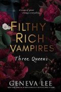 Lee Geneva: Filthy Rich Vampires: Three Queens