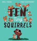 Kael Tudor: Ten Tiny Squirrels (PB)