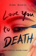 Blaxill Gina: Love You to Death