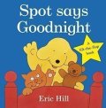 Hill Eric: Spot Says Goodnight