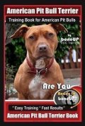 Douglas Kane Karen: American Pit Bull Terrier Training Book for American Pit bulls By BoneUP DO