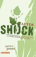 Jones Pattrice: Aftershock : Confronting Trauma in a Violent World: A Guide for Activists a
