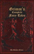 Grimm Jacob: Grimm´s Complete Fairy Tales