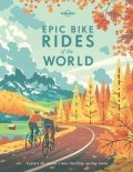 Lonely Planet: Epic Bike Rides of the World