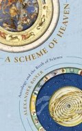 Boxer Alexander: A Scheme of Heaven : Astrology and the Birth of Science