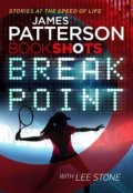 Patterson James: Break Point : Bookshots