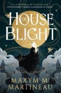 Martineau Maxym M.: Threadmender Chronicles - House of Blight