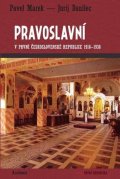 Marek Pavel: Pravoslavní v první Československé republice 1918-1938