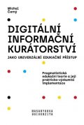 Černý Michal: Digitální informační kurátorství jako univerzální edukační přístup
