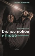 Nedoma David: Druhou nohou v hrobě
