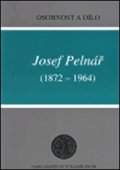 Mařatka Zdeněk: Josef Pelnář (1872-1964) - Osobnost a dílo