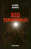Daneš Luděk: Bioterorismus