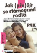Novák Tomáš: Jak (pře)žít se stárnoucími rodiči