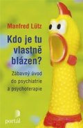 Lütz Manfred: Kdo je tu vlastně blázen?