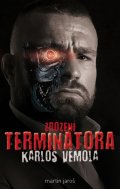 Jaroš Martin: Karlos Vémola - Zrození Terminátora