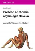 Stuchlá Lada: Přehled anatomie a fyziologie člověka pro nelékařské zdravotnické obory