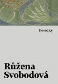 Svobodová Růžena: Povídky