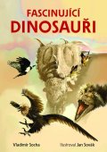 Socha Vladimír: Fascinující dinosauři