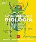kolektiv autorů: Superjednoduchá biológia - Podrobná a prehľadná študijná príručka (slovensk
