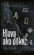 Šloser Peter: Hlava ako dôkaz (slovensky)