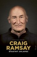 Kyselica Tomáš, Jánošík Peter,: Craig Ramsay: Šťastný chlapec (slovensky)