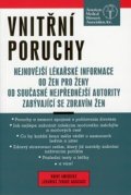 kolektiv autorů: Vnitřní poruchy - Nejnovější lékařské informace od žen pro ženy od současné