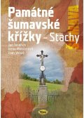 Voldřich Jan: Památné šumavské křížky - Stachy