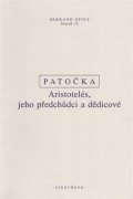Patočka Jan: Aristotelés, jeho předchůdci a dědicové