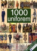 neuveden: 1000 uniforem - Světové vojenské uniformy od počátku po dnešek