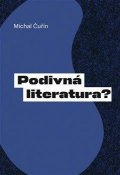 Čuřín Michal: Podivná literatura?