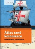 Dorigny Marcel: Atlas rané kolonizace - Od Kolumba po Bolívara
