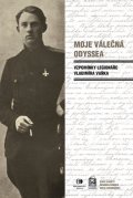 Vaněk Vladimír: Moje válečná Odyssea - Vzpomínky legionáře Vladimíra Vaňka