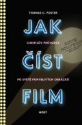 Foster Thomas C.: Jak číst film