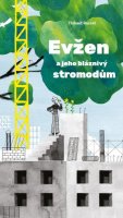 Rassat Thibaut: Evžen a jeho bláznivý stromodům