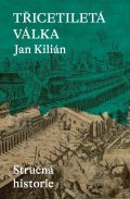 Kilián Jan: Třicetiletá válka / Stručná historie