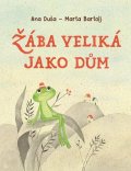 Duša Ana: Žába veliká jako dům