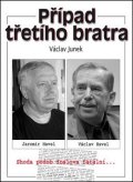 Junek Václav: Případ třetího bratra