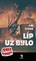 Sivok Jiří: Líp už bylo - Zrnka temnoty 6