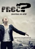 Gogeisslová Martina: Proč? Zemřelo mi dítě