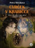 Slováková Petra: Cvrček v krabičce - Vítěz Ceny Karla Čapka 2013 v kategorii novela