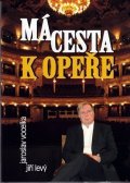 Levý Jiří: Má cesta k opeře