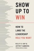 Kelly O. Kay: Show Up to Win