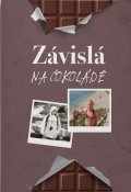 Lišková Táňa: Závislá na čokoládě