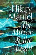 Mantelová Hilary: The Mirror and the Light
