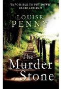 Pennyová Louise: The Murder Stone (Inspector Gamache 4)