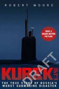 Moore Robert J.: Kursk (Film Tie In)