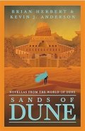 Herbert Brian: Sands of Dune: Novellas from the world of Dune