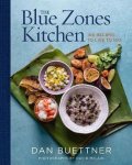 Buettner Dan: The Blue Zones Kitchen : 100 Recipes to Live to 100