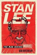 Batchelor Bob: Stan Lee : The Man behind Marvel