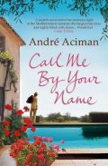 Aciman André: Call Me by Your Name
